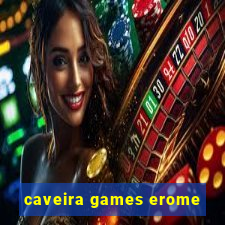 caveira games erome